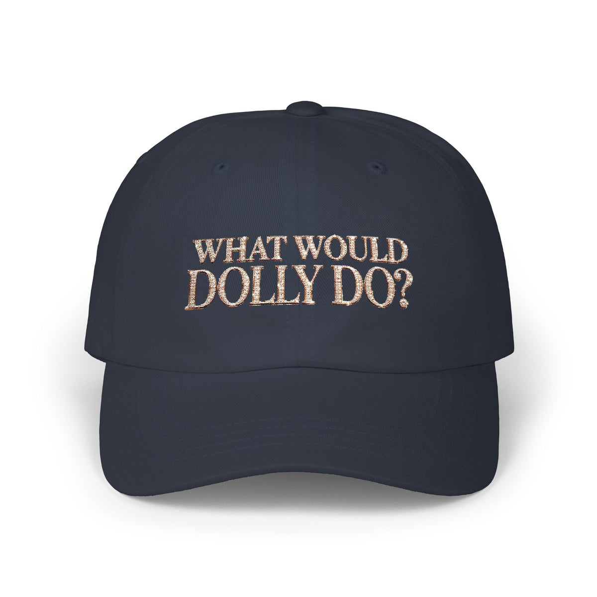 What Would Dolly Do? Embroidered Cap