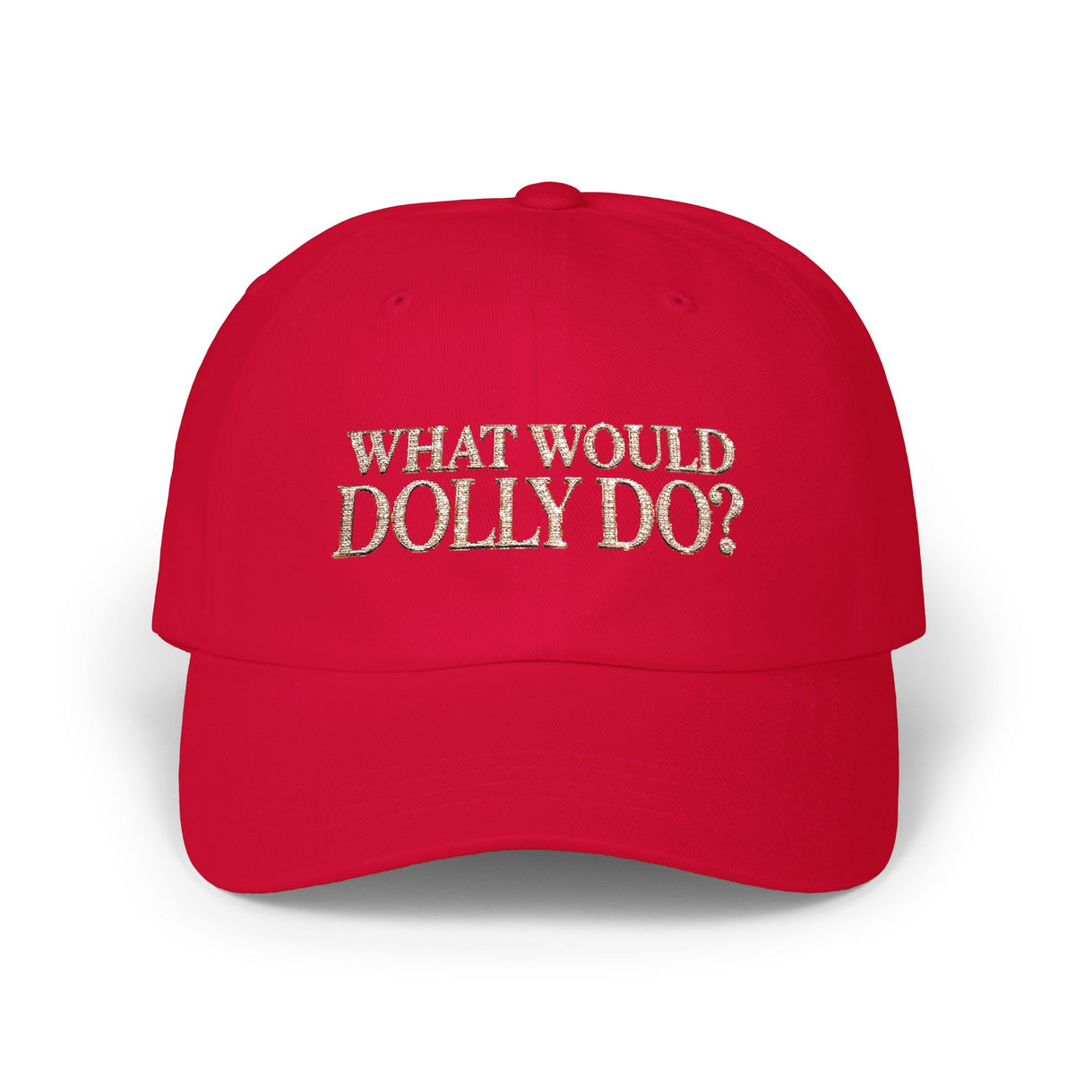What Would Dolly Do? Embroidered Cap