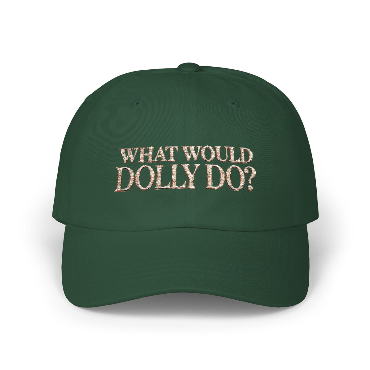 What Would Dolly Do? Embroidered Cap